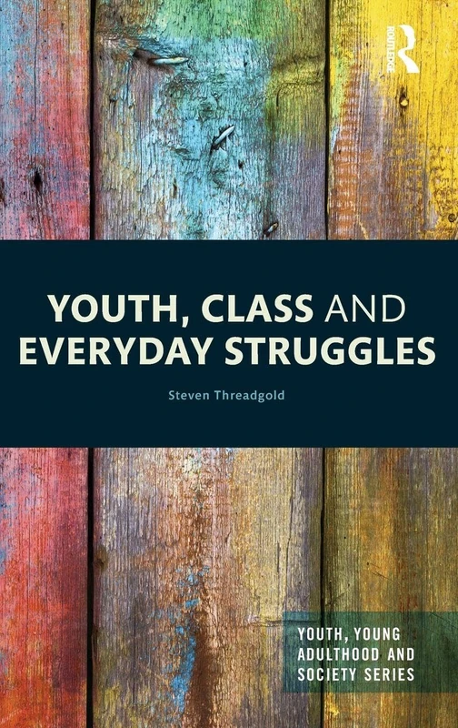 Routledge - Youth, Class and Everyday Struggles Book