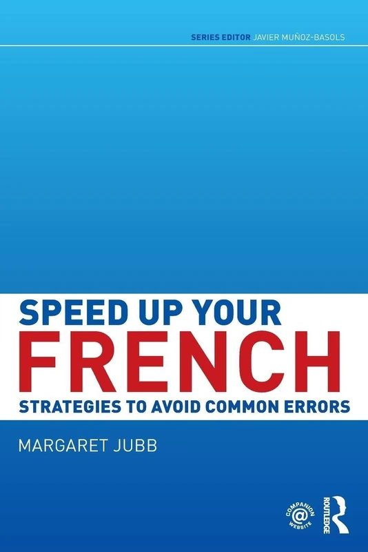 Speed up your French: Strategies to Avoid Common Errors (Speed up your Language Skills)