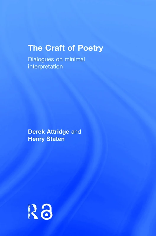 Routledge - The Craft of Poetry: Dialogues on Minimal Interpretation