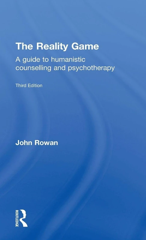 The Reality Game: A Guide to Humanistic Counselling and Psychotherapy