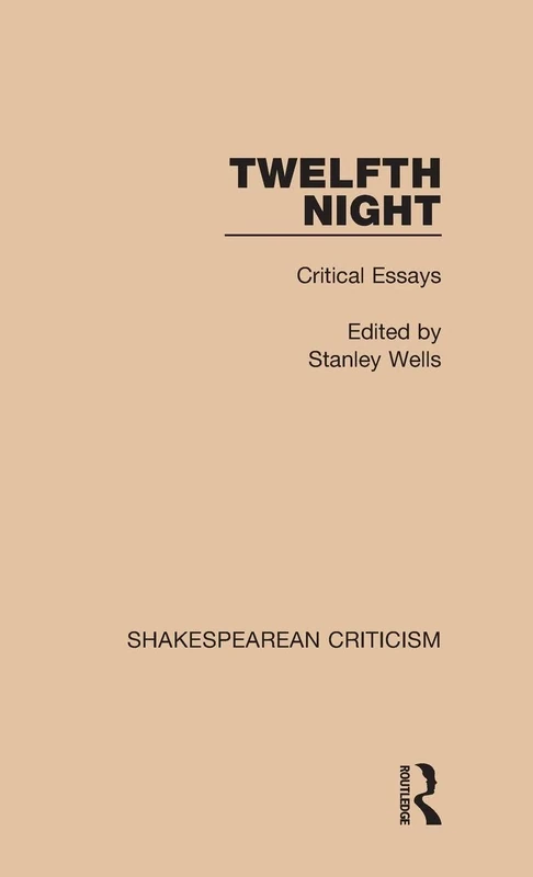 Twelfth Night: Critical Essays (Shakespearean Criticism)