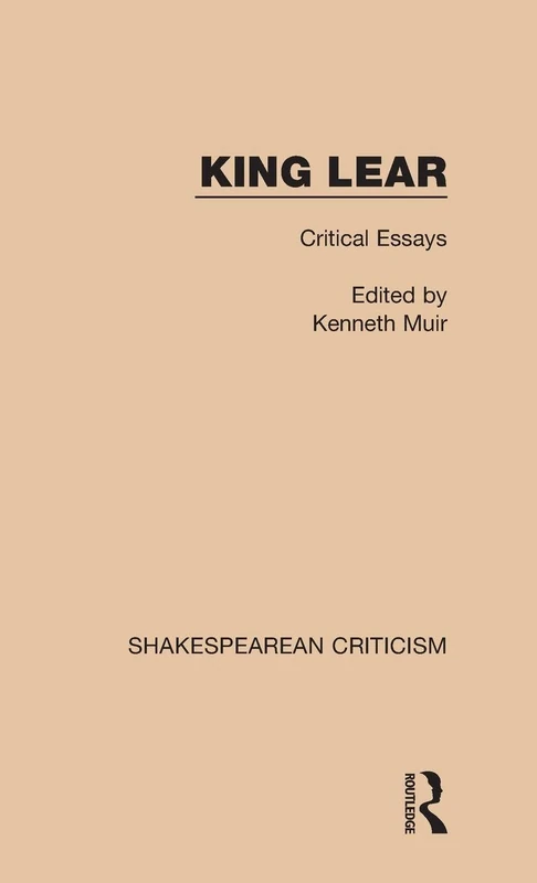 King Lear: Critical Essays (Shakespearean Criticism)