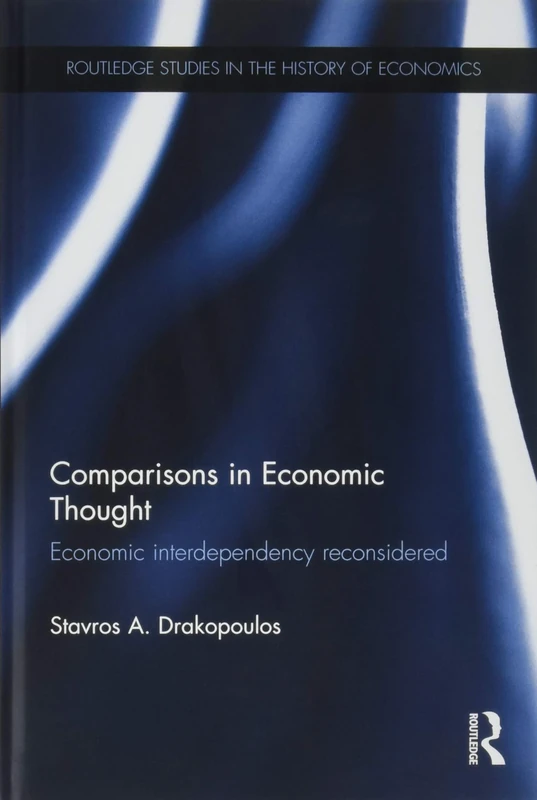 Comparisons in Economic Thought: Economic interdependency reconsidered (Routledge Studies in the History of Economics)