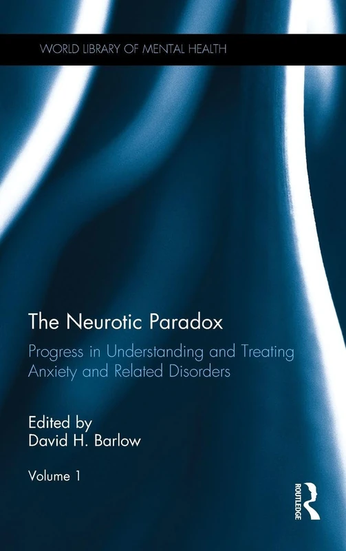 The Neurotic Paradox, Volume 1: Progress in Understanding and Treating Anxiety and Related Disorders (World Library of Mental Health) - Image 1