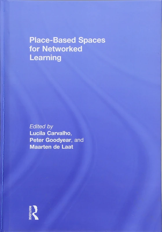Routledge - Place-Based Spaces for Networked Learning