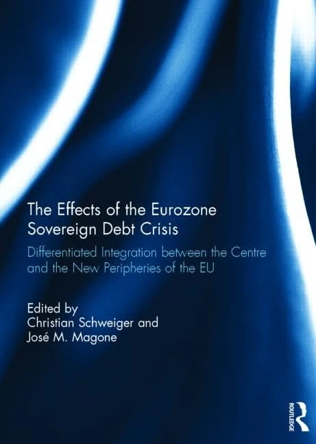 The Effects of the Eurozone Sovereign Debt Crisis: Differentiated Integration between the Centre and the New Peripheries of the EU