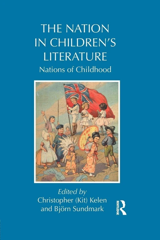 The Nation in Children’s Literature: Nations of Childhood (Children's Literature and Culture)