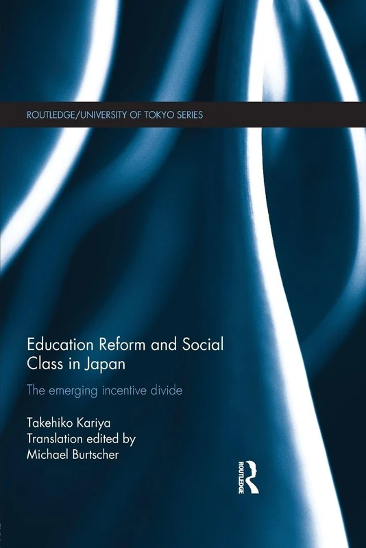 Education Reform and Social Class in Japan: The emerging incentive divide (Routledge/University of Tokyo Series) - Image 1