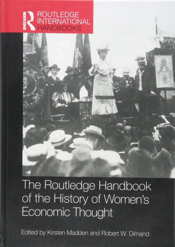 The Routledge Handbook of the History of Women’s Economic Thought (Routledge International Handbooks)