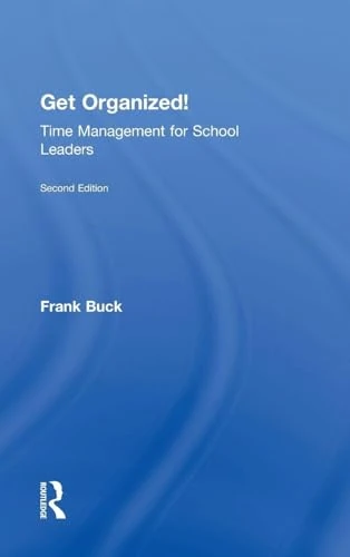 Get Organized!: Time Management for School Leaders