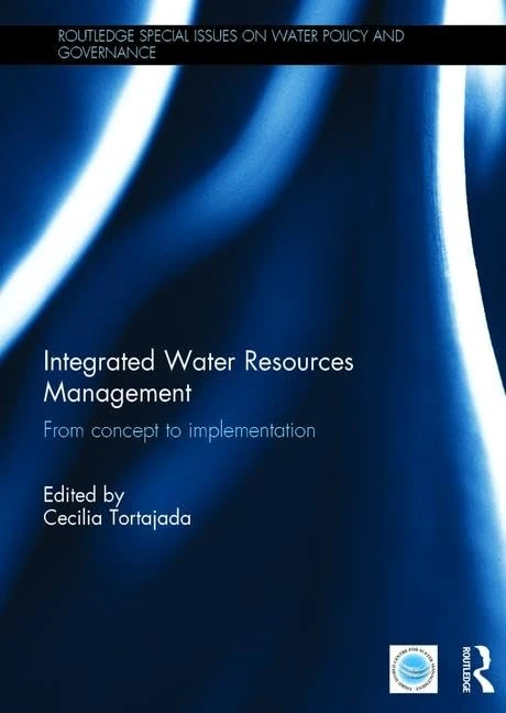 Integrated Water Resources Management: From concept to implementation (Routledge Special Issues on Water Policy and Governance)