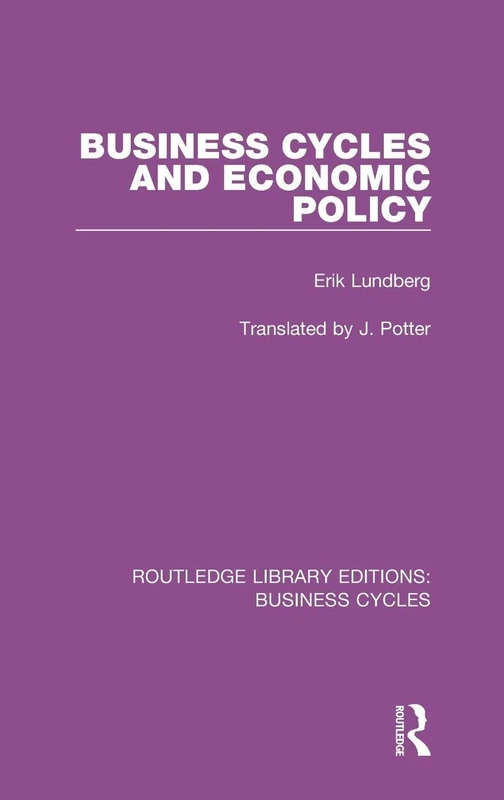 Routledge Business Cycles and Economic Policy - Routledge Library