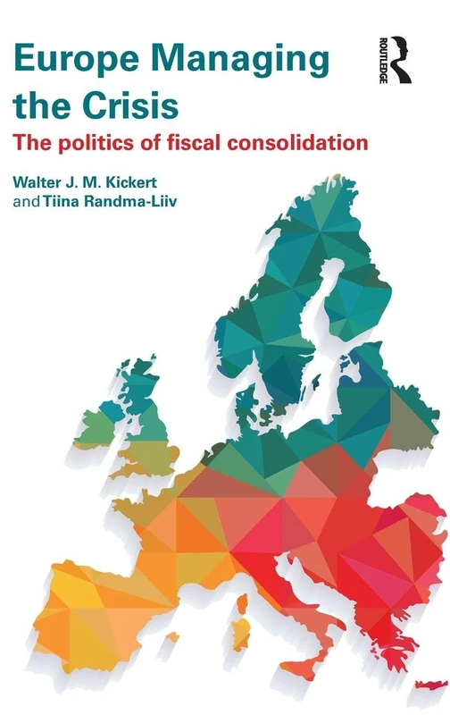 Routledge Europe Managing the Crisis: Fiscal Consolidation Book