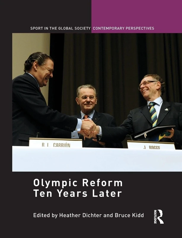 Olympic Reform Ten Years Later (Sport in the Global Society – Contemporary Perspectives)