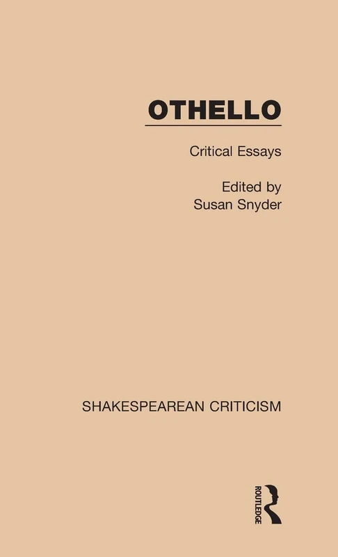 Othello: Critical Essays (Shakespearean Criticism)