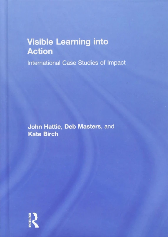 Visible Learning into Action: International Case Studies of Impact