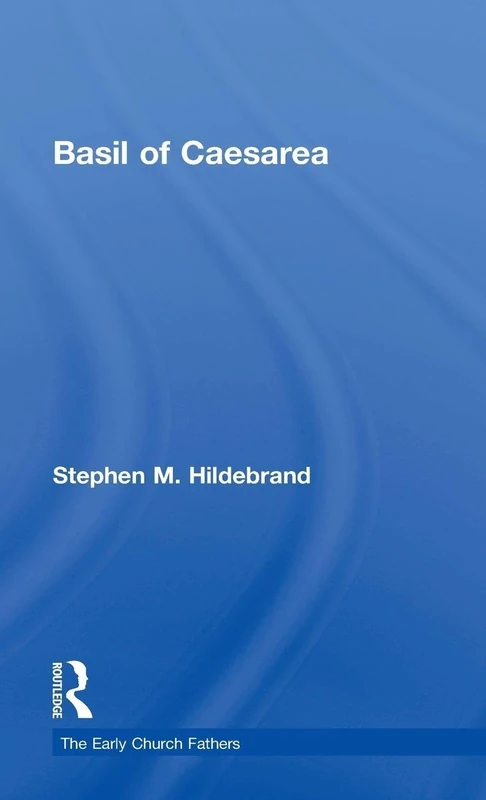 Basil of Caesarea (The Early Church Fathers)