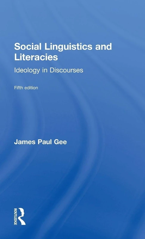 Routledge Social Linguistics and Literacies: Ideology in Discourses