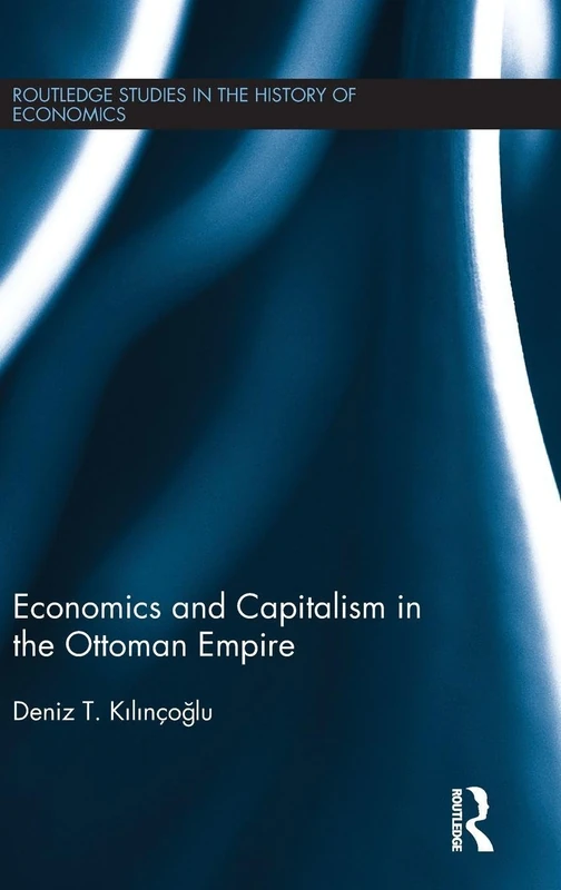 Routledge Economics and Capitalism in the Ottoman Empire Book