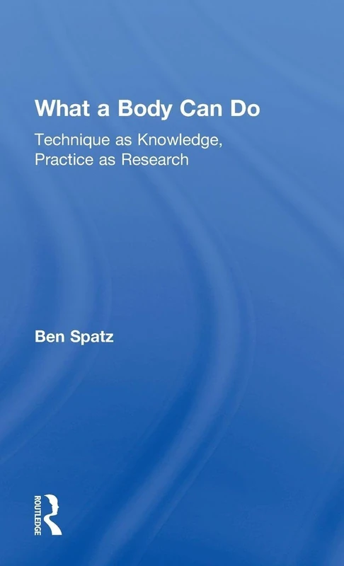Routledge - What a Body Can Do: Technique as Knowledge - Image 1