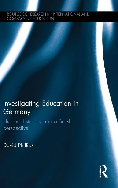 Routledge Investigating Education in Germany - David Phillips