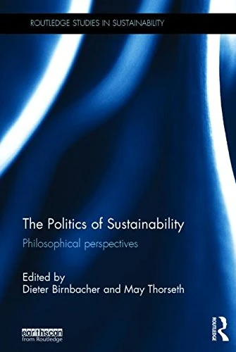 The Politics of Sustainability: Philosophical perspectives