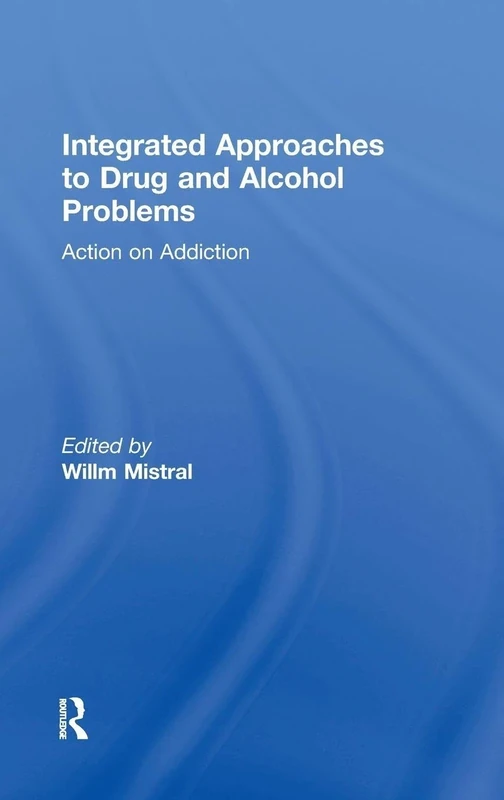 Integrated Approaches to Drug and Alcohol Problems: Action on addiction