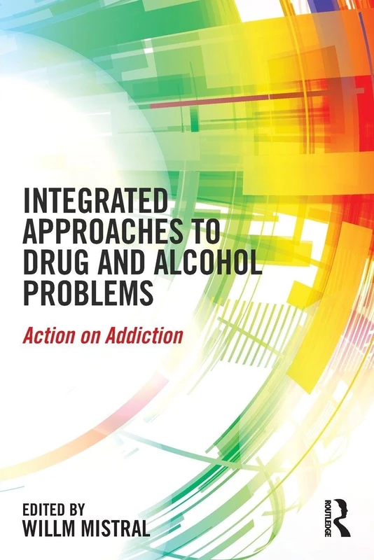 Integrated Approaches to Drug and Alcohol Problems: Action on addiction