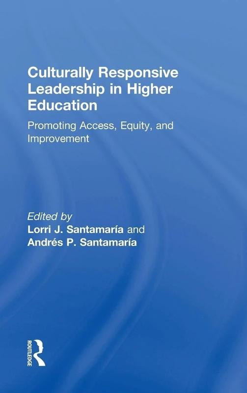 Culturally Responsive Leadership in Higher Education: Promoting Access, Equity, and Improvement