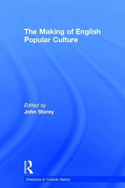 The Making of English Popular Culture (Directions in Cultural History)