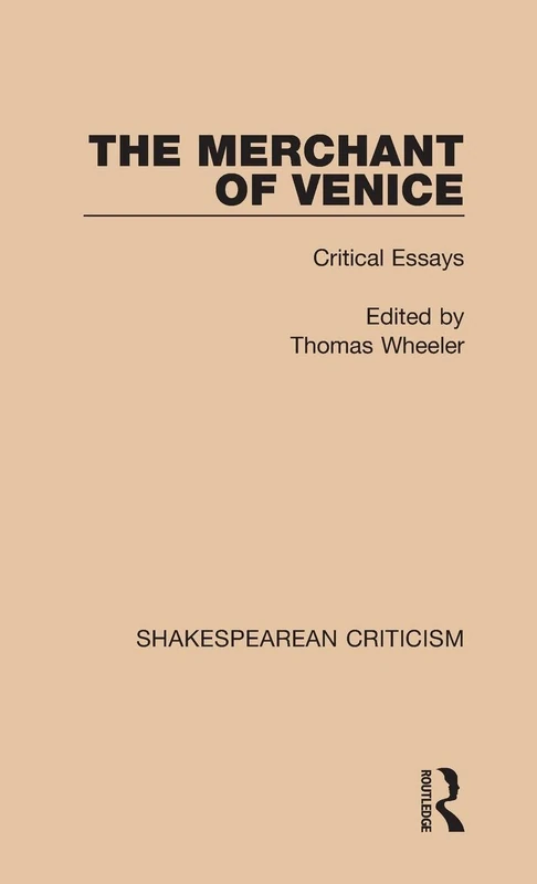 Routledge The Merchant of Venice: Critical Essays - Shakespeare