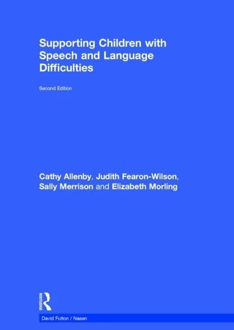 Routledge Supporting Children with Speech and Language Difficulties