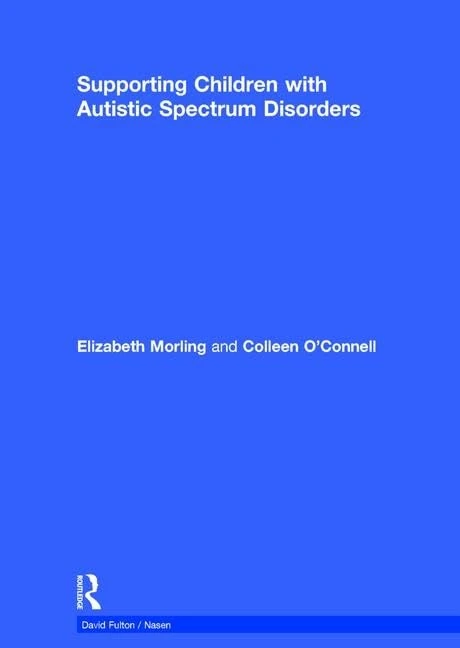 Supporting Children with Autistic Spectrum Disorders: 2nd Edition (nasen spotlight)