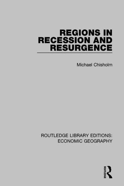 Regions in Recession and Resurgence (Routledge Library Editions: Economic Geography)