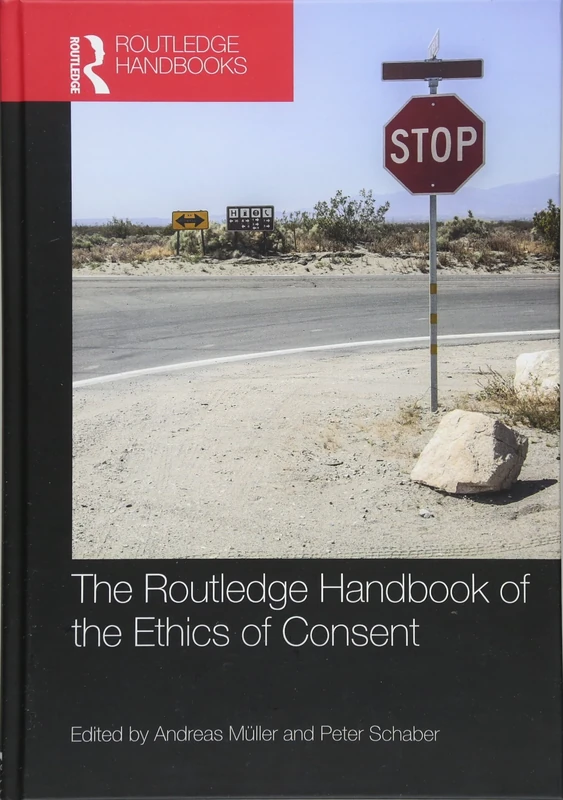 The Routledge Handbook of the Ethics of Consent (Routledge Handbooks in Applied Ethics)