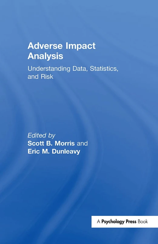 Adverse Impact Analysis: Understanding Data, Statistics, and Risk