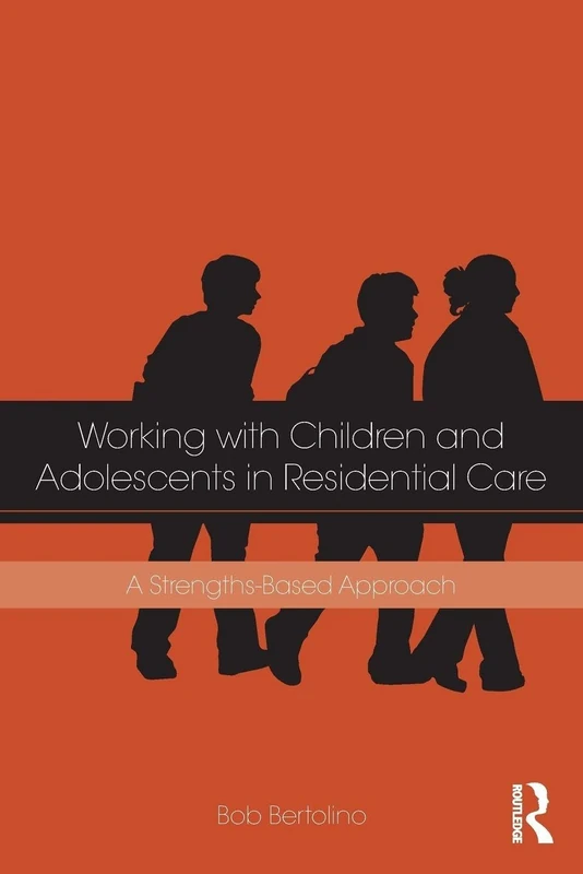 Working with Children and Adolescents in Residential Care: A Strengths-Based Approach