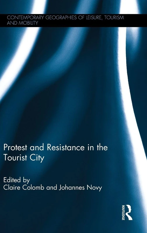 Routledge - Protest and Resistance in the Tourist City Book