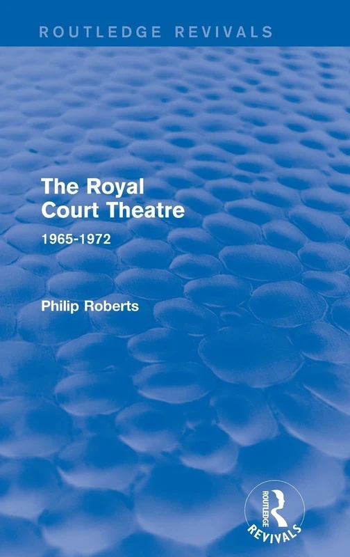 The Royal Court Theatre (Routledge Revivals): 1965-1972