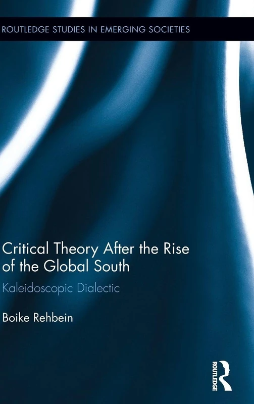 Routledge Critical Theory After the Rise of the Global South