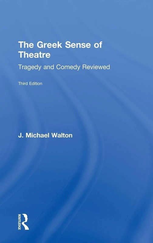 Routledge - The Greek Sense of Theatre: Tragedy and Comedy