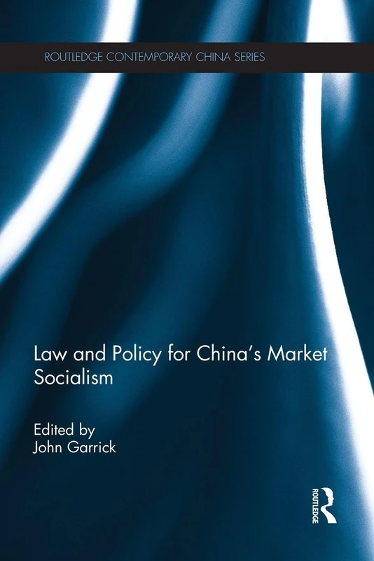Law and Policy for China's Market Socialism (Routledge Contemporary China Series)