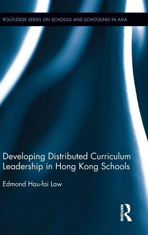 Routledge Developing Distributed Curriculum Leadership in HK