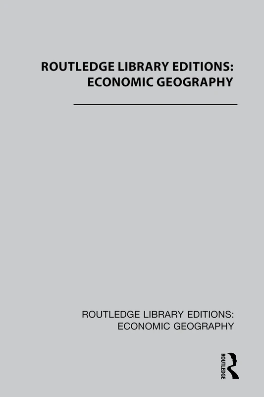 Routledge Library Editions: Economic Geography