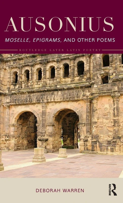 Routledge Ausonius: Moselle, Epigrams, and Other Poems