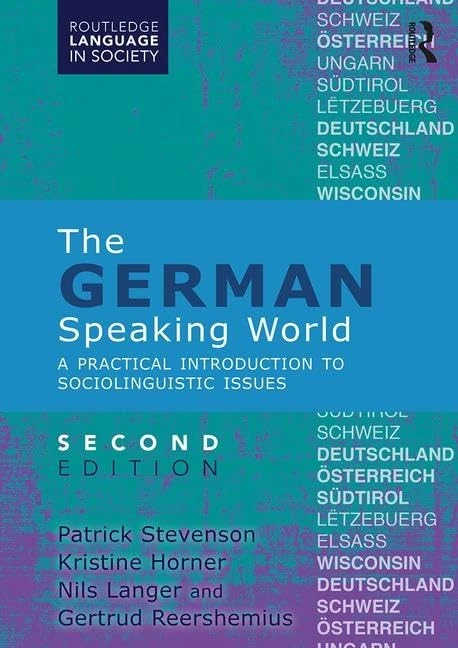 The German-Speaking World: A Practical Introduction to Sociolinguistic Issues (Routledge Language in Society)