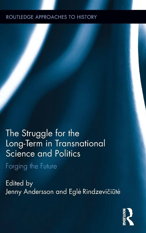 Routledge The Struggle for the Long-Term in Science and Politics
