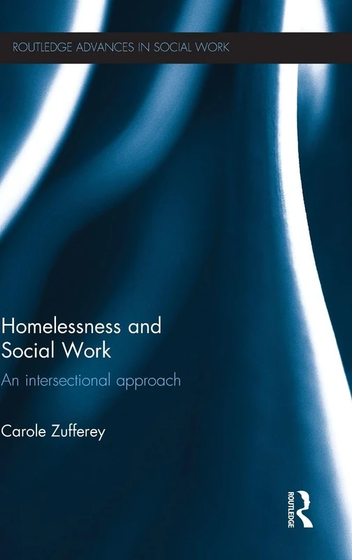 Routledge Homelessness and Social Work: An Intersectional Approach