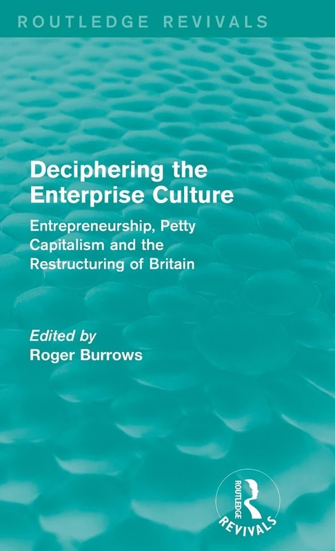 Routledge Deciphering the Enterprise Culture - Economics Book