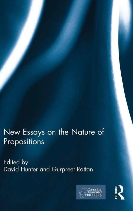 New Essays on the Nature of Propositions